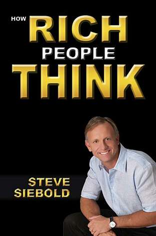 How Rich People Think Steve Siebold